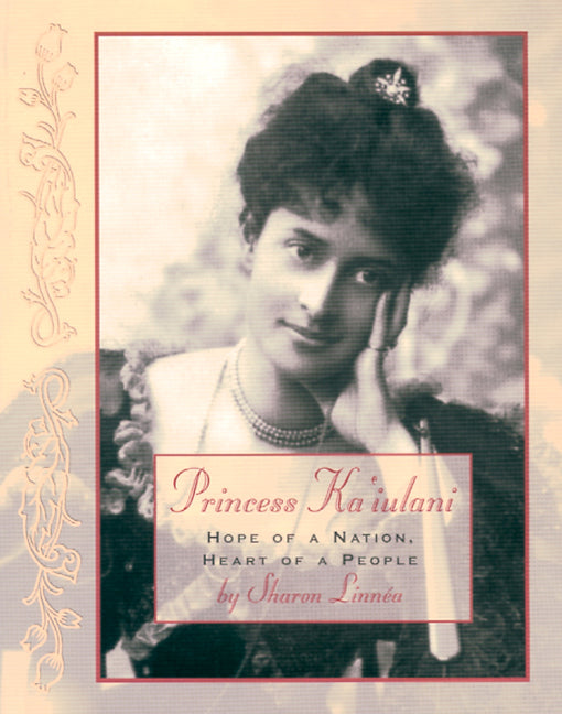 Princess Ka'iulani: Hope of a Nation, Heart of a People - Ingram