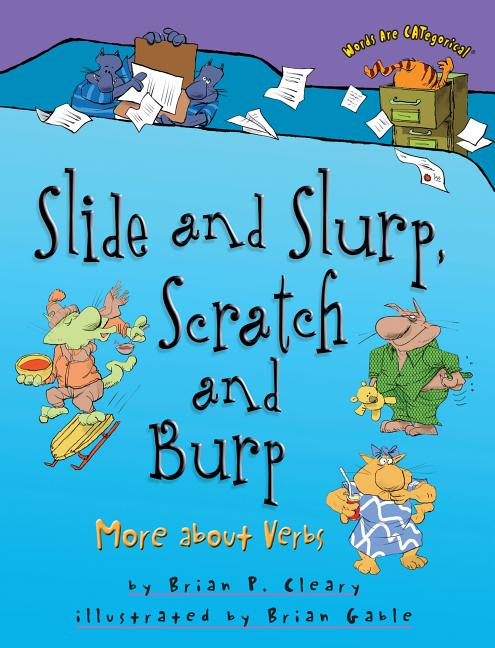 Slide and Slurp, Scratch and Burp: More about Verbs - Ingram