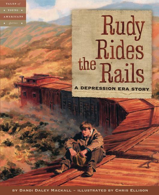 Rudy Rides the Rails: A Depression Era Story - Ingram