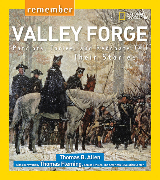 Remember Valley Forge: Patriots, Tories, and Redcoats Tell Their Stories - Ingram