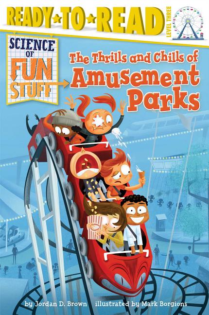 Thrills and Chills of Amusement Parks: Ready-To-Read Level 3 - Ingram