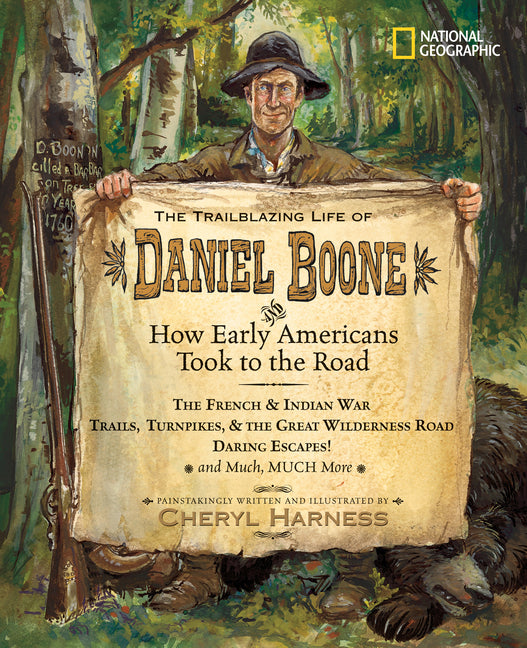 Trailblazing Life of Daniel Boone and How Early Americans Took to the Road: The French & Indian War; Trails, Turnpikes, & the Great Wilderness Road; D - Ingram