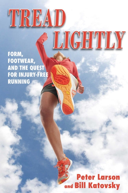 Tread Lightly: Form, Footwear, and the Quest for Injury-Free Running - Ingram