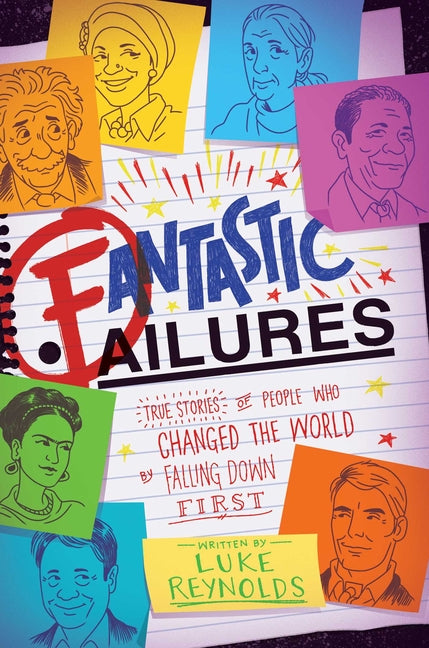Fantastic Failures: True Stories of People Who Changed the World by Falling Down First - Ingram
