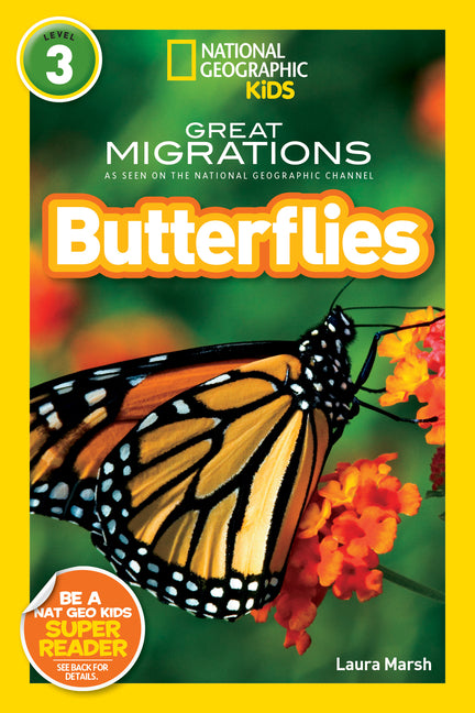 Great Migrations Butterflies (National Geographic Kids Readers, Level 3): As Seen on the National Geographic Channel - Ingram