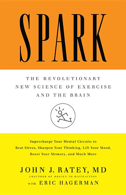 Spark: The Revolutionary New Science of Exercise and the Brain - Ingram