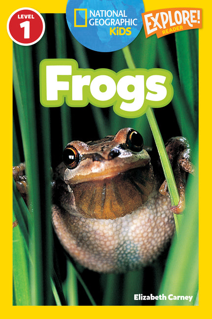 Frogs (National Geographic Kids Explore! Readers, Level 1) - Ingram