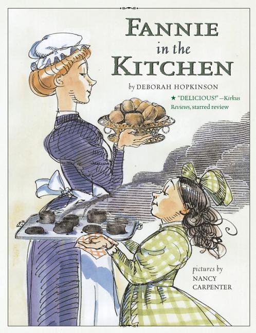 Fannie in the Kitchen: The Whole Story from Soup to Nuts of How Fannie Farmer Invented Recipes with Precise Measurements - Ingram