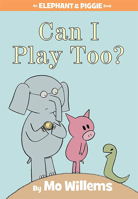 Can I Play Too?-An Elephant and Piggie Book - Ingram