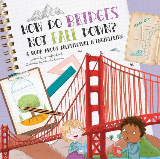 How Do Bridges Not Fall Down?: A Book about Architecture & Engineering - Ingram