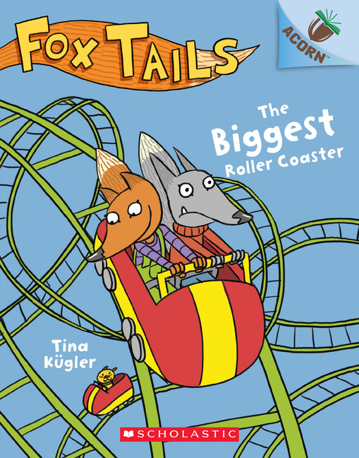 Biggest Roller Coaster: An Acorn Book (Fox Tails #2): Volume 2 - Ingram