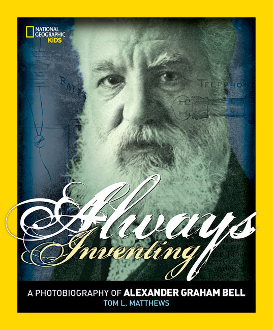 Always Inventing: A Photobiography of Alexander Graham Bell - Ingram