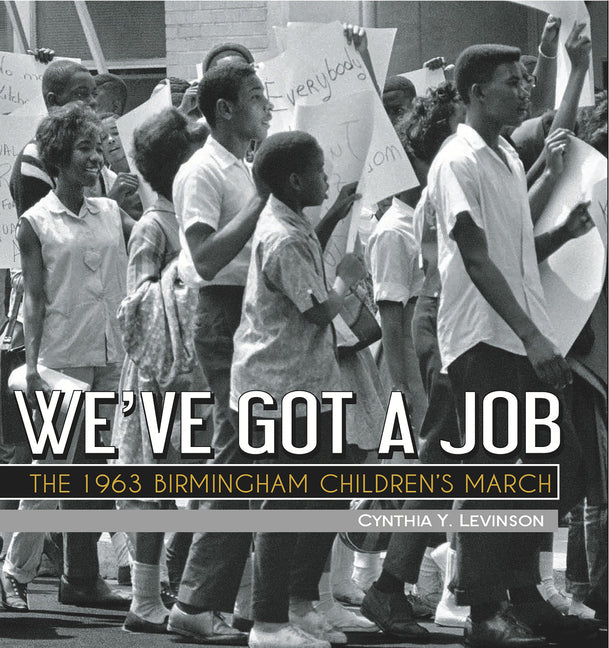 We've Got a Job: The 1963 Birmingham Children's March - Ingram
