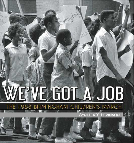 We've Got a Job: The 1963 Birmingham Children's March - Ingram