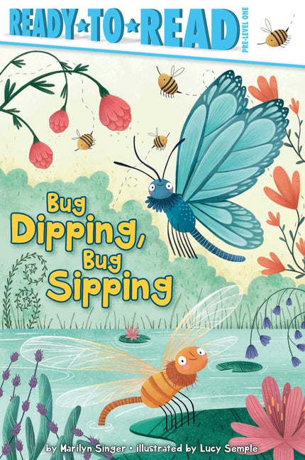 Bug Dipping, Bug Sipping: Ready-To-Read Pre-Level 1 - Ingram