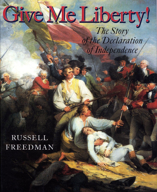 Give Me Liberty!: The Story of the Declaration of Independence - Ingram