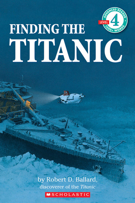 Finding the Titanic (Scholastic Reader, Level 4) - Ingram