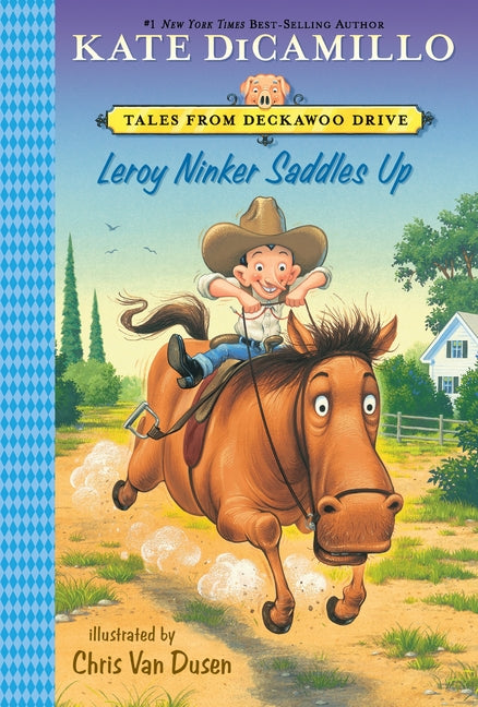 Leroy Ninker Saddles Up: Tales from Mercy Watson's Deckawoo Drive, Volume One - Ingram