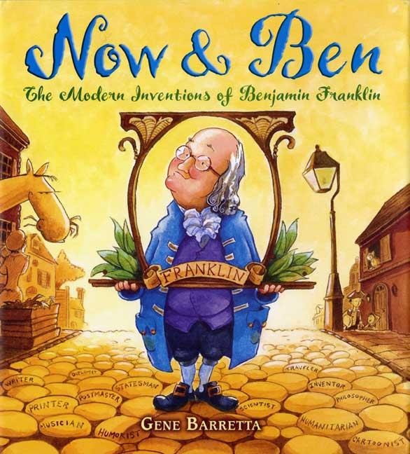 Now & Ben: The Modern Inventions of Benjamin Franklin - Ingram