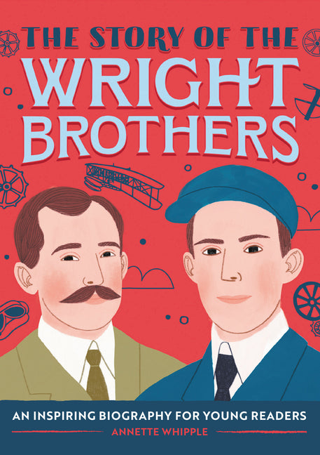 Story of the Wright Brothers: An Inspiring Biography for Young Readers - Ingram