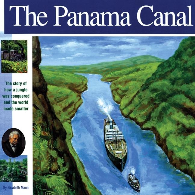 Panama Canal: The Story of How a Jungle Was Conquered and the World Made Smaller - Ingram