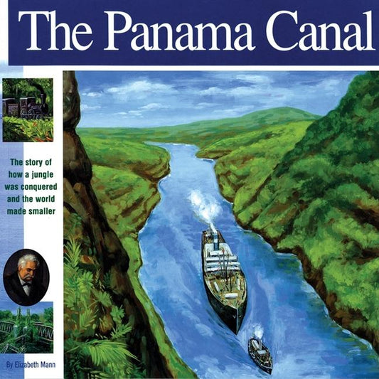 Panama Canal: The Story of How a Jungle Was Conquered and the World Made Smaller - Ingram