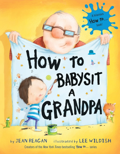 How to Babysit a Grandpa: A Book for Dads, Grandpas, and Kids - Ingram