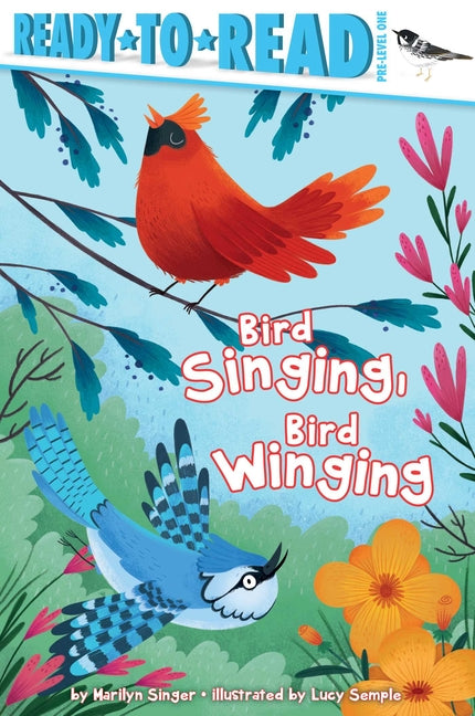 Bird Singing, Bird Winging: Ready-To-Read Pre-Level 1 - Ingram