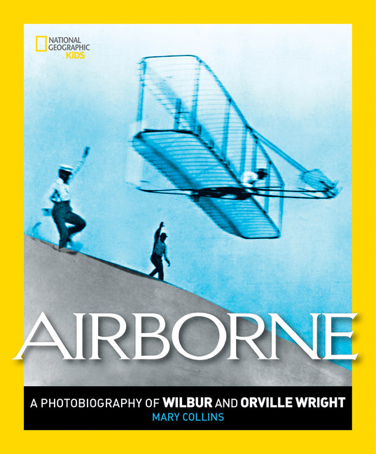 Airborne: A Photobiography of Wilbur and Orville Wright - Ingram