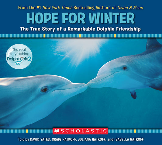 Hope for Winter: The True Story of a Remarkable Dolphin Friendship - Ingram