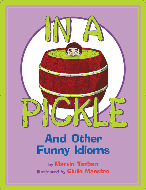 In a Pickle: And Other Funny Idioms - Ingram