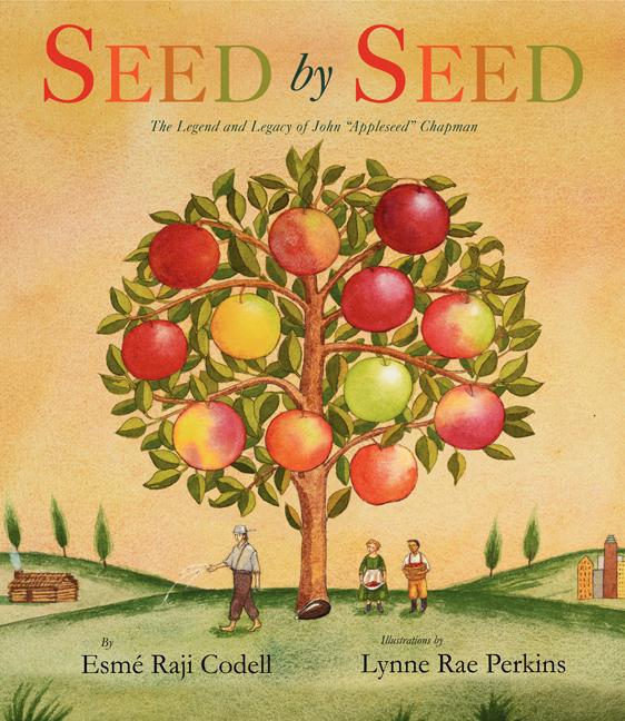 Seed by Seed: The Legend and Legacy of John Appleseed Chapman - Ingram