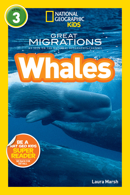 Great Migrations Whales (National Geographic Kids Readers, Level 3): As Seen on the National Geographic Channel - Ingram
