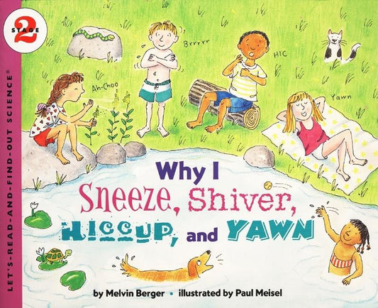 Why I Sneeze, Shiver, Hiccup, & Yawn (Newly Illustrated) - Ingram