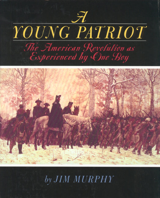 Young Patriot: The American Revolution as Experienced by One Boy - Ingram
