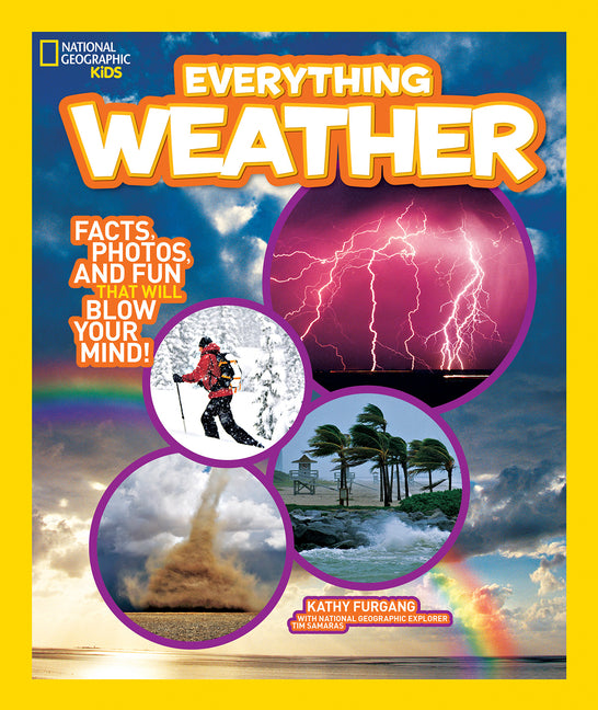 National Geographic Kids Everything Weather: Facts, Photos, and Fun That Will Blow You Away - Ingram