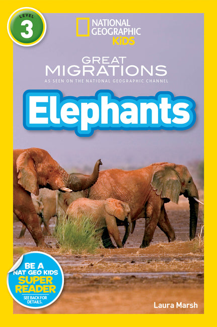 Great Migrations Elephants (National Geographic Kids Readers, Level 3): As Seen on the National Geographic Channel - Ingram