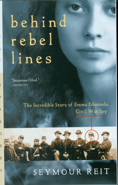 Behind Rebel Lines: The Incredible Story of Emma Edmonds, Civil War Spy - Ingram