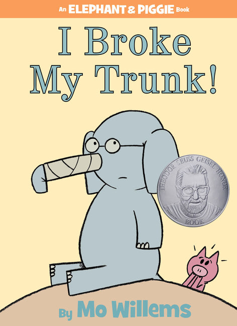 I Broke My Trunk!-An Elephant and Piggie Book - Ingram
