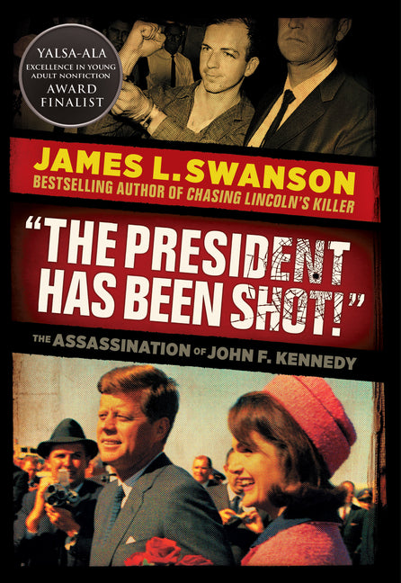 President Has Been Shot!: The Assassination of John F. Kennedy - Ingram
