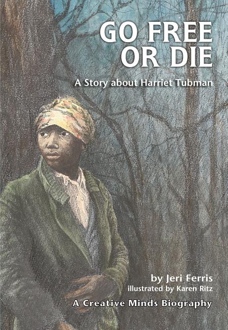 Go Free or Die: A Story about Harriet Tubman - Ingram