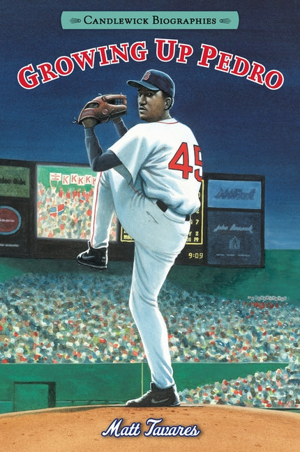 Growing Up Pedro: Candlewick Biographies: How the Martinez Brothers Made It from the Dominican Republic All the Way to the Major Leagues - Ingram