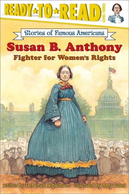 Susan B. Anthony: Fighter for Women's Rights (Ready-To-Read Level 3) - Ingram
