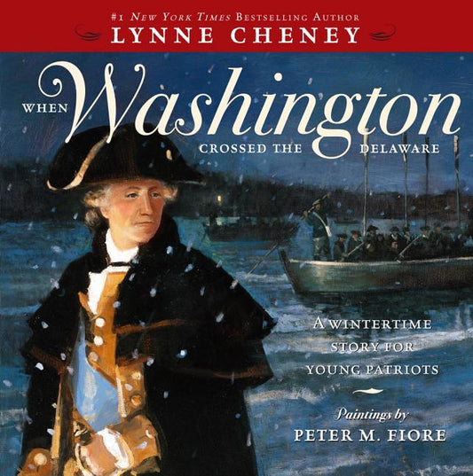 When Washington Crossed the Delaware: A Wintertime Story for Young Patriots (Reprint) - Ingram