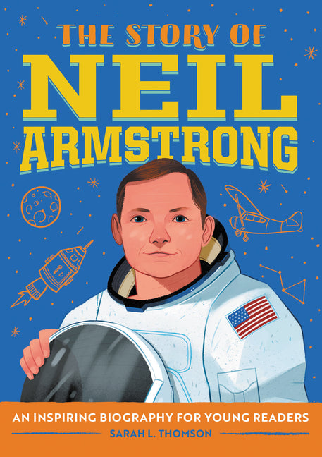 Story of Neil Armstrong: An Inspiring Biography for Young Readers - Ingram
