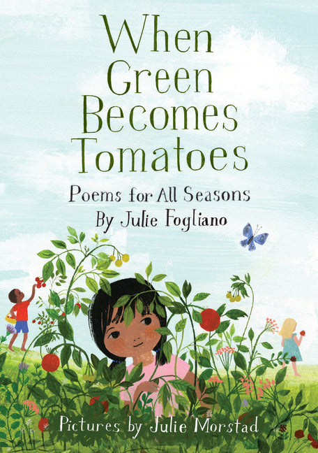 When Green Becomes Tomatoes: Poems for All Seasons - Ingram