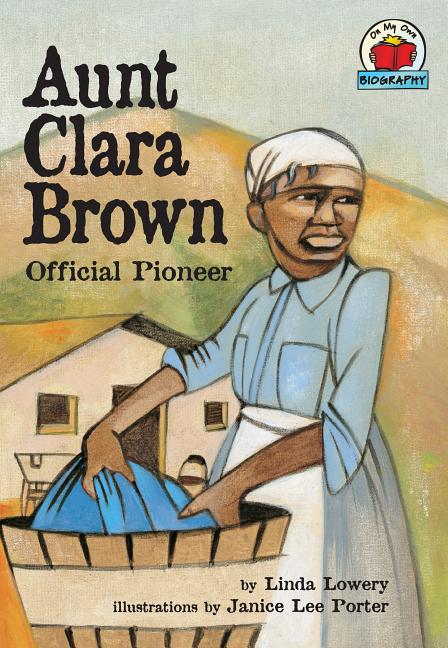 Aunt Clara Brown: Official Pioneer - Ingram