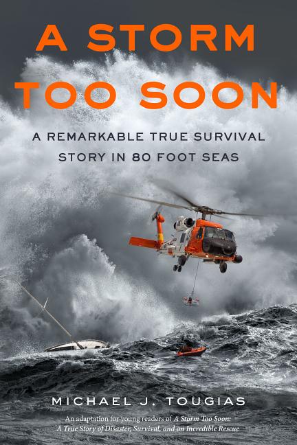 Storm Too Soon (Young Readers Edition): A Remarkable True Survival Story in 80-Foot Seas - Ingram