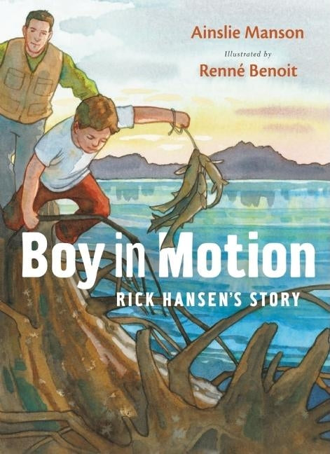 Boy in Motion: Rick Hansen's Story - Ingram