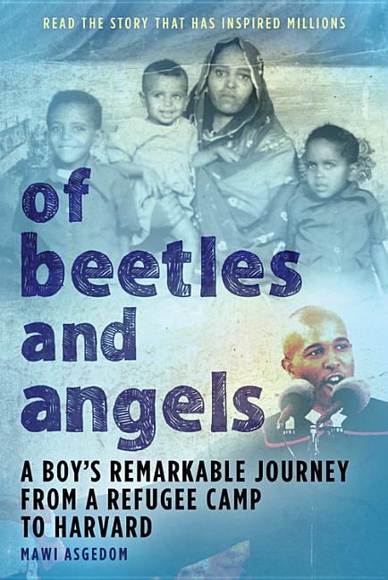 Of Beetles & Angels: A Boy's Remarkable Journey from a Refugee Camp to Harvard - Ingram